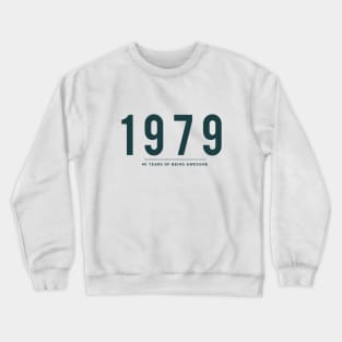 40th Birthday gift - 1979, 40 Years of Being Awesome Crewneck Sweatshirt